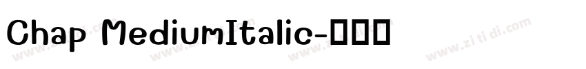 Chap MediumItalic字体转换 Chap MediumItalic字体转换